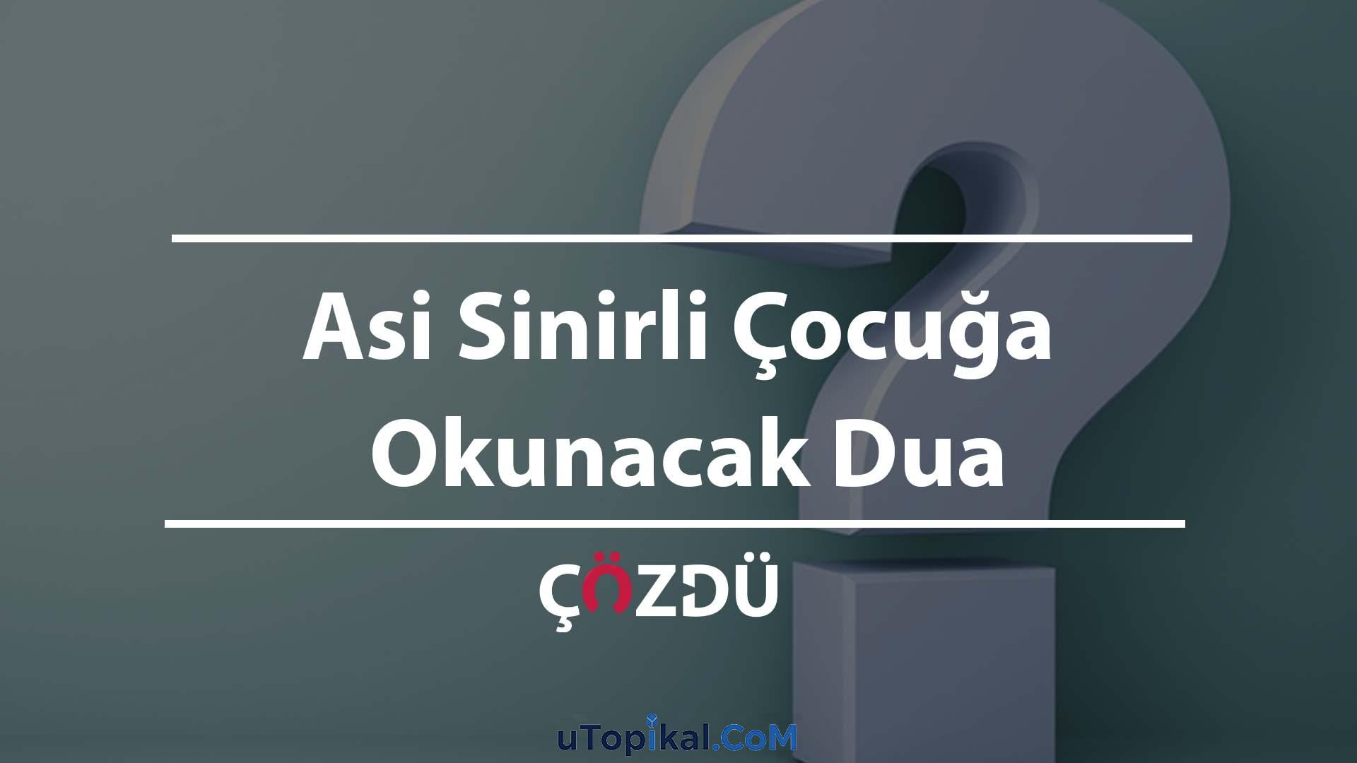 Asi Sinirli Çocuğa Okunacak Dua