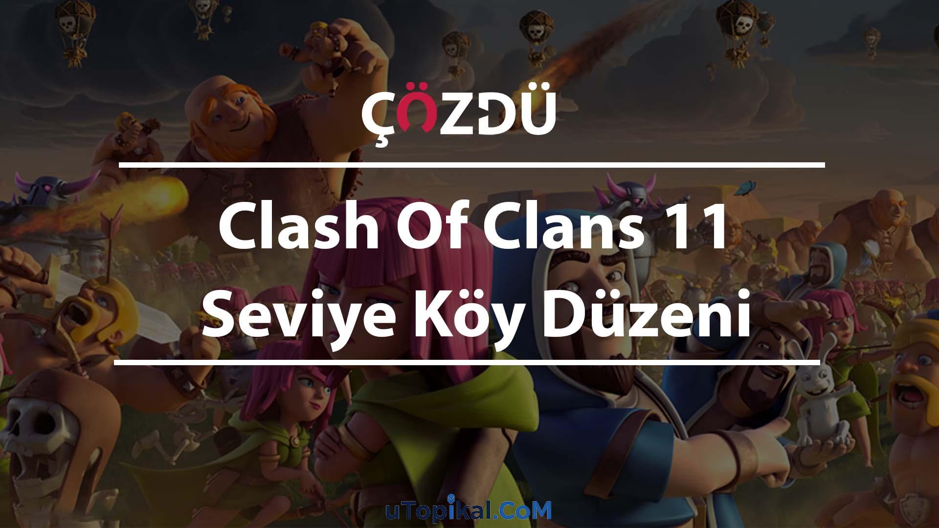 Clash Of Clans 11 Seviye Köy Düzeni