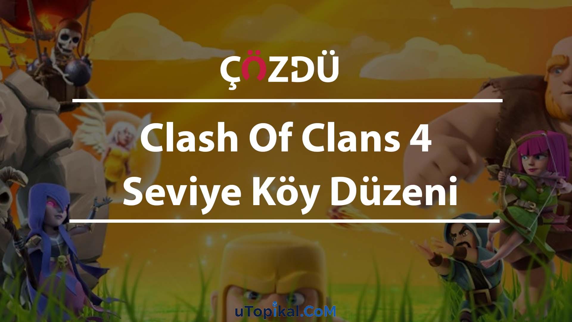 Clash Of Clans 4 Seviye Köy Düzeni
