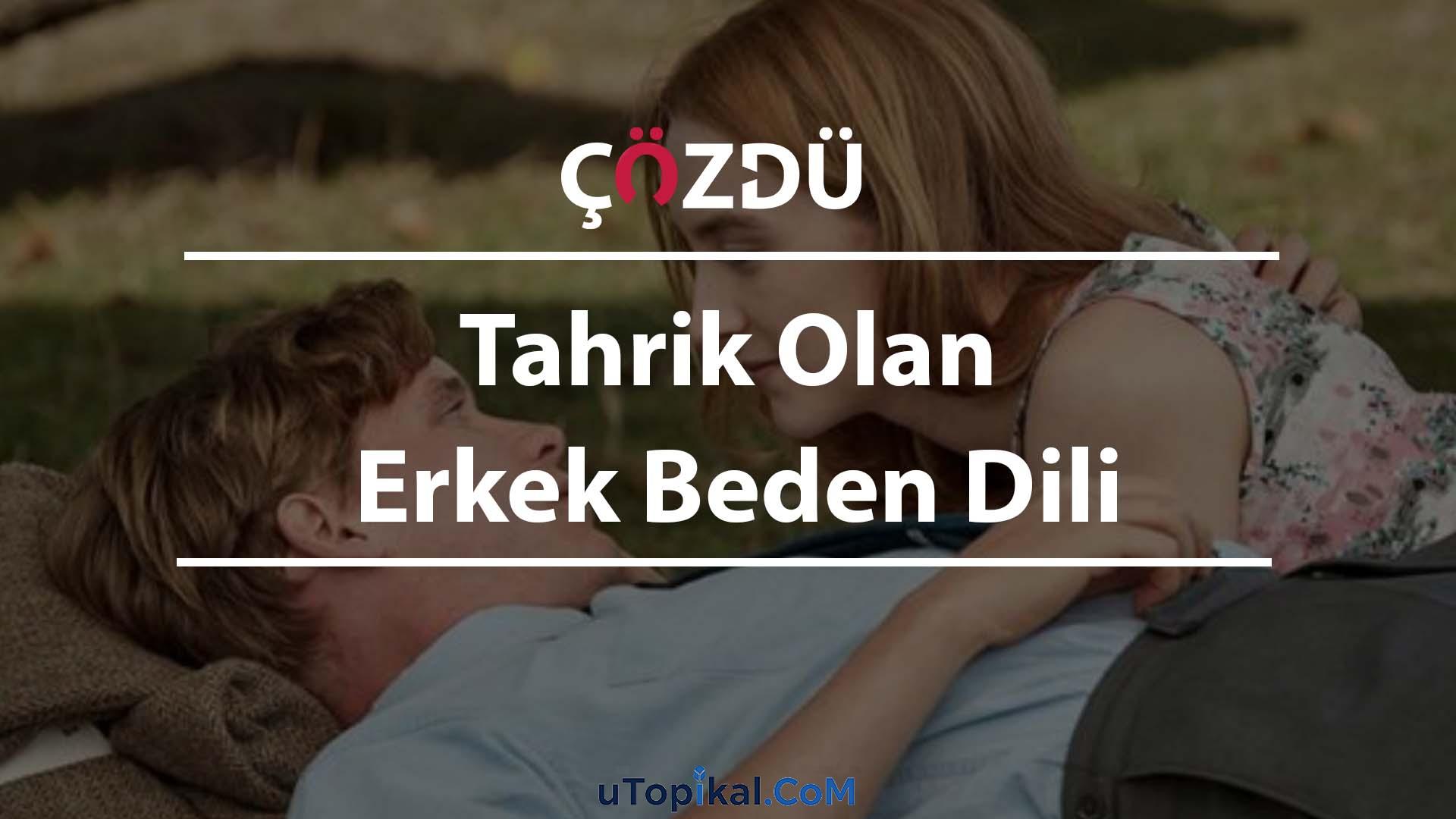 Tahrik Olan Erkek Beden Dili